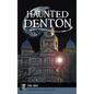 Haunted Denton - Hardcover
