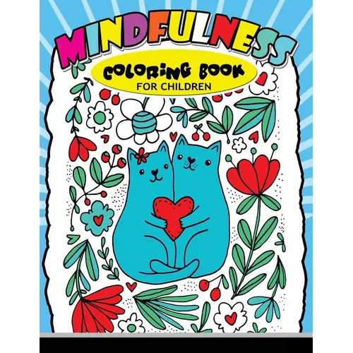 Mindfulness Coloring Book for Children: Cute Animals, Bear, Cat, Dog and More to Color for Kids - Paperback