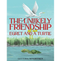 The Unlikely Friendship of an Egret and a Turtle II - Paperback