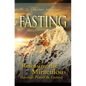 Fasting: Releasing the Miraculous Through Prayer and Fasting - Paperback