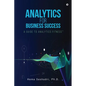 Analytics for Business Success: A Guide to Analytics Fitness - Paperback