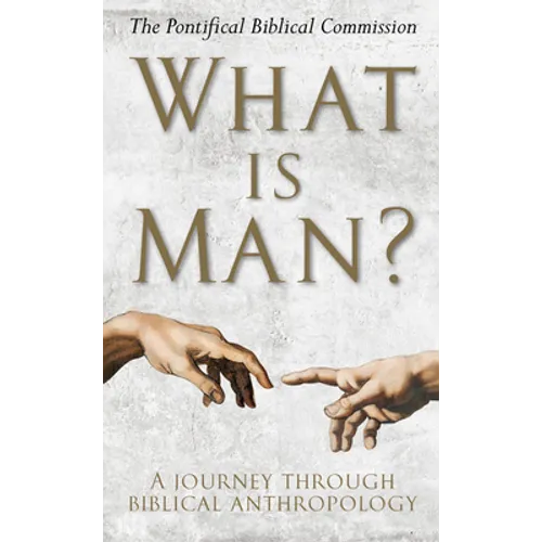 What Is Man?: A Journey Through Biblical Anthropology - Hardcover