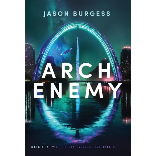 Arch Enemy: Book 1 of Mother Race Series - Hardcover
