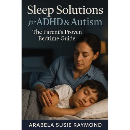 Sleep Solutions for ADHD & Autism: The Parent's Proven Bedtime Guide - Paperback