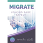 Migrate: Leaving Sage Safely - Paperback
