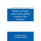 Mongolia, the Tangut country, and the solitudes of northern Tibet, being a narrative of three years' travel in eastern high Asia (Volume II) - Paperback