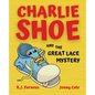 Charlie Shoe and the Great Lace Mystery: Learn How To Tie Your Shoelaces - Paperback