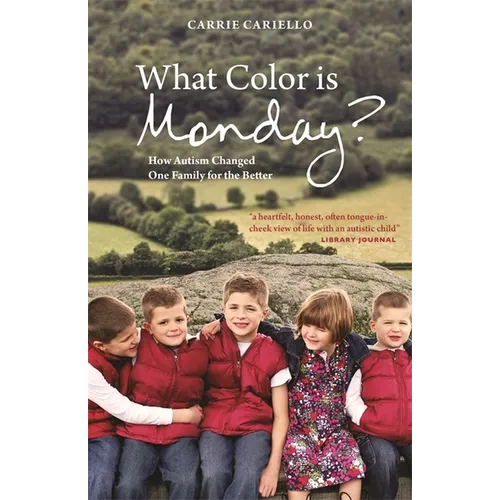 What Color Is Monday?: How Autism Changed One Family for the Better - Paperback