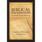 Biblical Foundations for Small Group Ministry: An Integrational Approach - Paperback