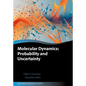 Molecular Dynamics: Probability and Uncertainty - Hardcover