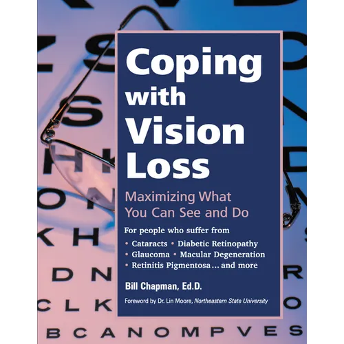 Coping with Vision Loss: Maximizing What You Can See and Do - Hardcover