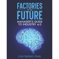 Factories of the Future: Manager's Guide to Industry 4.0 - Paperback
