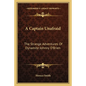 A Captain Unafraid: The Strange Adventures Of Dynamite Johnny O'Brien - Paperback