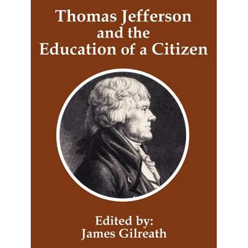 Thomas Jefferson and the Education of a Citizen - Paperback