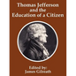 Thomas Jefferson and the Education of a Citizen - Paperback