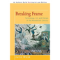Breaking Frame: Technology, Art, and Design in the Nineteenth Century - Paperback