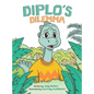 Diplo's Dilemma: A Dinosaur Book About Bullying and Standing Up for Others for Ages 4-8 - Hardcover