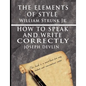 The Elements of Style by William Strunk jr. & How To Speak And Write Correctly by Joseph Devlin - Special Edition - Paperback