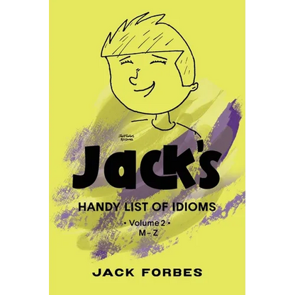 Jack's Handy List of Idioms: Vol. 2 M - Z - Paperback