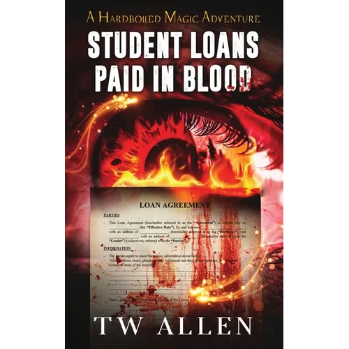 Student Loans Paid In Blood - A Hardboiled Magic Adventure - Paperback