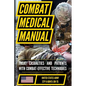 The Official US Army Combat Medic Manual & Trainer's Guide - Full Size Edition: Complete & Unabridged - 500+ pages - Paperback