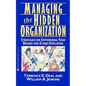 Managing the Hidden Organization: Strategies for Empowering Your Behind-The-Scenes Employee - Paperback