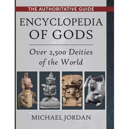 Encyclopedia of Gods: Over 2,500 Deities of the World - Hardcover