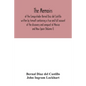 The Memoirs, of the Conquistador Bernal Diaz del Castillo written by himself containing a true and full account of the discovery and conquest of Mexic - Paperback