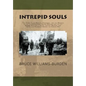 Intrepid Souls: The Story of the Medical Personnel and the Marines of the 1st Provisional Marine Brigade and 1st Marine Division at Pu - Paperback
