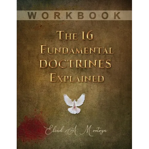 The 16 Fundamental Doctrines Explained: Workbook - Paperback