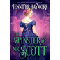 The Spinster and Mr. Scott: A Regency Historical Romance Novel - Paperback