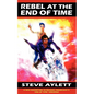 Rebel at the End of Time - Paperback