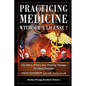 Practicing Medicine Without A License? The Story of the Linus Pauling Therapy for Heart Disease - Paperback