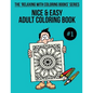 Nice & Easy Adult Coloring Book #1: The 'Relaxing With Coloring Books' Series - Paperback