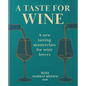 A Taste for Wine: A New Tasting Masterclass for Wine Lovers - Hardcover