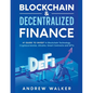 Blockchain & Decentralized Finance #1 Guide To Invest In Blockchain Technology, Cryptocurrencies, Altcoins, Smart Contracts and NFTs - Paperback