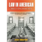 Law in American Meetinghouses: Church Discipline and Civil Authority in Kentucky, 1780-1845 - Hardcover