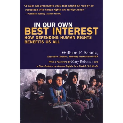 In Our Own Best Interest: How Defending Human Rights Benefits Us All - Paperback