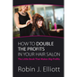 How to Double the Profits in Your Hair Salon - Paperback
