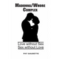 Madonna/Whore Complex: Love without Sex; Sex without Love - Paperback
