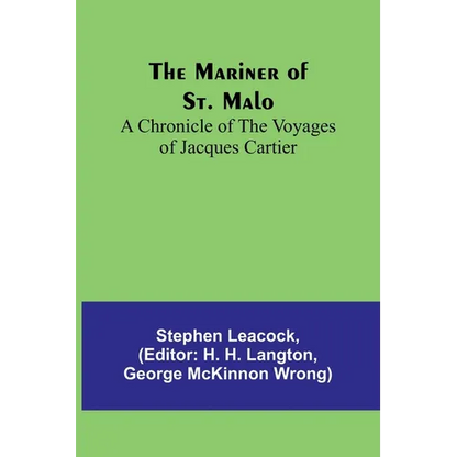 The Mariner of St. Malo: A chronicle of the voyages of Jacques Cartier - Paperback