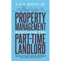 Property Management Basics for the Part-Time Landlord: The real estate guide for new landlords to finding Good tenants Managing your property and evic - Paperback