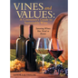 Vines and Values: A Consumer's Guide to Sustainable Wine: Savoring Wines You Need to Know - Hardcover