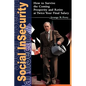 Social Insecurity: How to Survive the Coming Prosperity and Retire at Twice Your Final Salary - Paperback