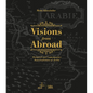Visions from Abroad: Historical and Contemporary Representations of Arabia - Hardcover