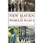 New Haven in World War I - Hardcover