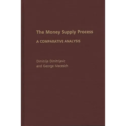 The Money Supply Process: A Comparative Analysis - Hardcover