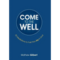 Come to the Well: 50 Meditations to Fuel Your Joy in God - Hardcover