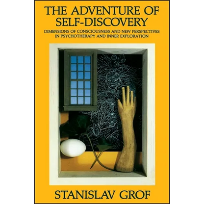 The Adventure of Self-Discovery: Dimensions of Consciousness and New Perspectives in Psychotherapy and Inner Exploration - Paperback