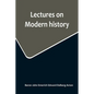 Lectures on Modern history - Paperback